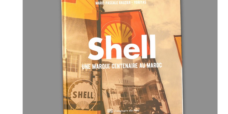 Shell : un livre pour retracer son centenaire au Maroc