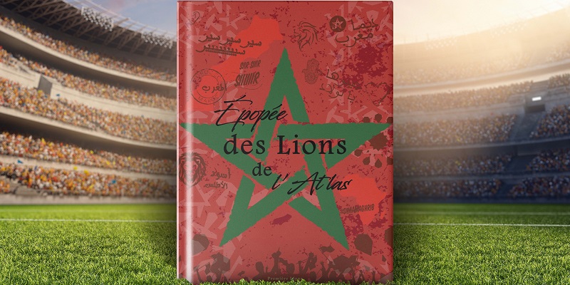 Un ouvrage pour sublimer l’exploit des Lions de l’Atlas